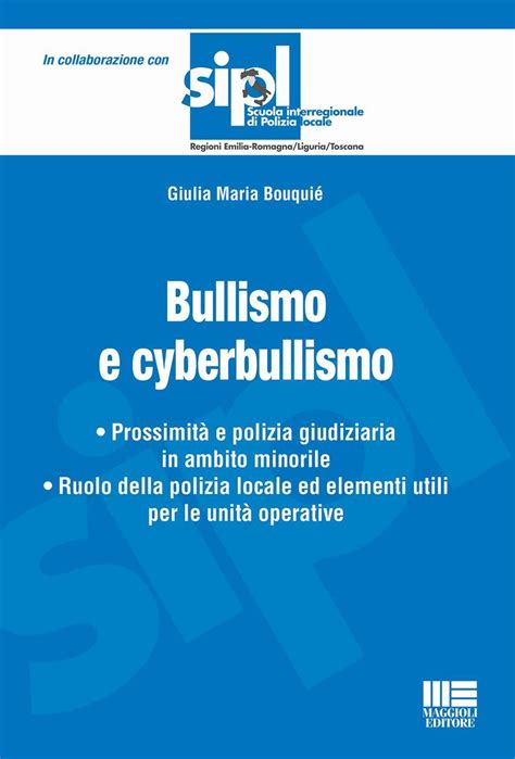 Bullismo E Cyberbullismo Giulia Maria Bouqui Libro Maggioli