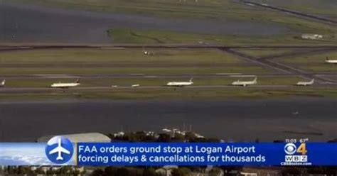 faa orders ground stop at logan airport forcing delays and cancellations cbs boston