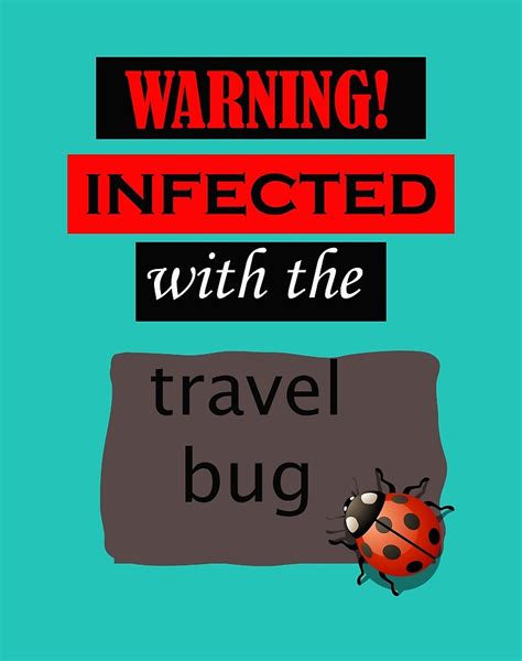 Warning Infected With A Travel Bug By Sindivinedesign Redbubble