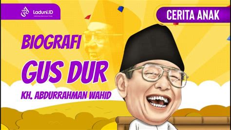 Cerita Anak Biografi Kh Abdurrahman Wahid Gus Dur Youtube