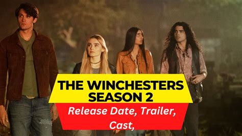 The Winchesters Season 2 Release Date Trailer Cast Expectation Ending Explained Youtube