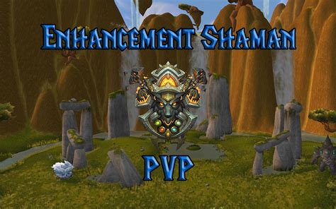 Pvp Enhancement Shaman Guide Wotlk Wrath Of The Lich King Classic
