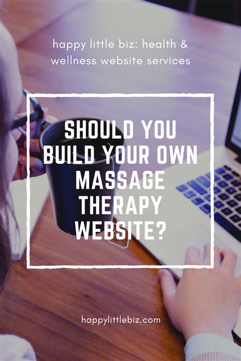 Massage Therapy Website Success 5 Things To Consider Happy Little Biz Massage Therapy