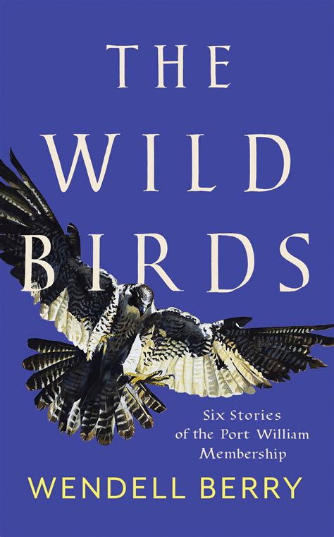 The Wild Birds By Wendell Berry Penguin Books Australia
