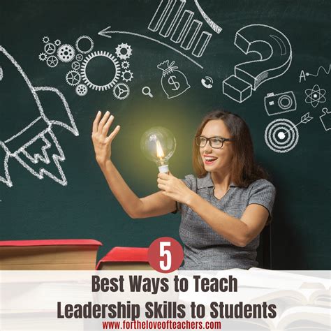 5 Best Ways To Teach Leadership Skills To Students For The Love Of