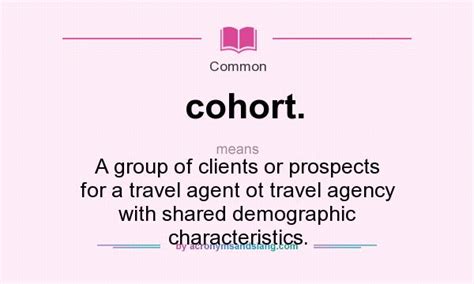 What Does Cohort Mean Definition Of Cohort Cohort Stands For A