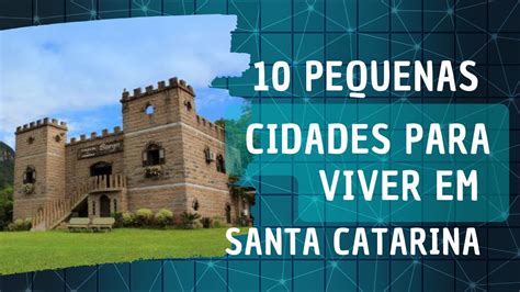 Pequenas Cidades Para Viver Em Santa Catarina YouTube