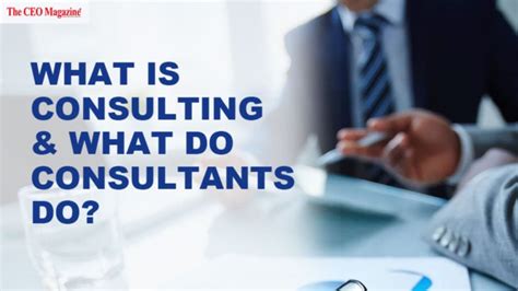 What Is Consulting And What Do Consultants Do