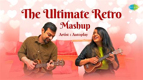 The Ultimate Retro Mashup Autoplay Ek Ajnabee Haseena Se Kya Hua