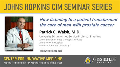 How Listening To A Patient Transformed The Care Of Men With Prostate Cancer Johns Hopkins