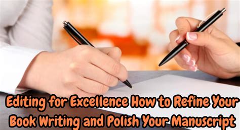 Editing For Excellence How To Refine Your Book Writing And Polish Your