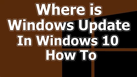 Where Is Windows Update In Windows 10 How To Youtube