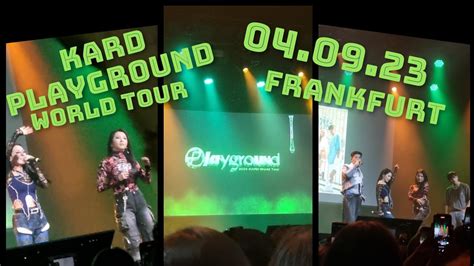 Kard Playground World Tour 2023 Frankfurt 0409 Youtube