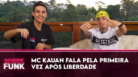 Mc Kauan D Primeira Entrevista Ap S Liberdade Sobre Funk Youtube