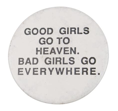 Bad Girls Go Everywhere Busy Beaver Button Museum