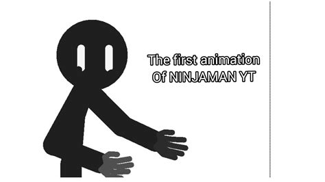 The First Video Of Ninjaman Yt Animation Youtube