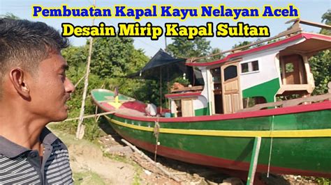 Proses Pembuatan Kapal Nelayan Hampir Selesai Mirip Kapal Sultan