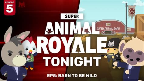Barn To Be Wild Super Animal Royale Tonight Season 1 Episode 5 Youtube