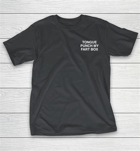 Tongue Punch My Fart Box Assholes Live Forever Shirts Woopytee