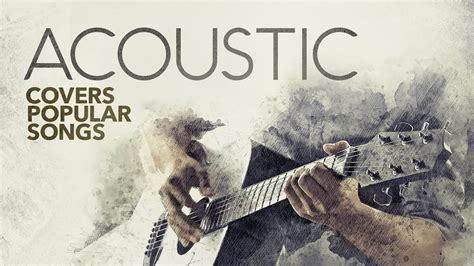 Acoustic Covers Popular Songs 6 Hours Youtube
