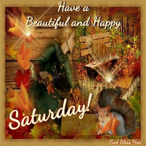 Have A Beautiful And Happy Saturday Pictures Photos And Images For