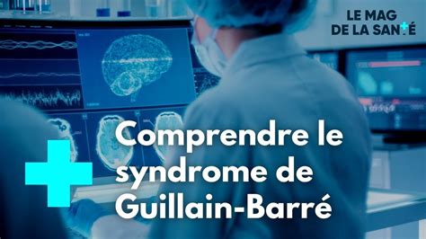 Le syndrome de Guillain Barré une pathologie neurologique inflammatoire