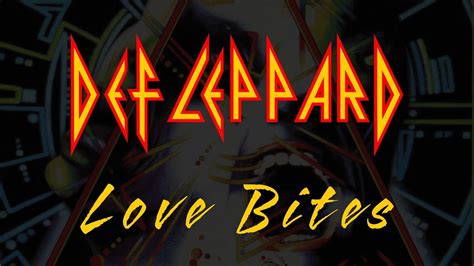 Def Leppard Love Bites Lyrics Official Remaster Youtube
