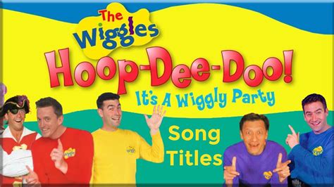 The Wiggles Hoop Dee Doo Its A Wiggly Party Song Titles 2001 Youtube