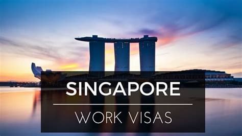 Work Visa For Singapore Requirements And Eligibility Criteria