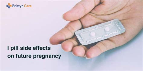 I Pill Side Effects On Future Pregnancy Pristyn Care