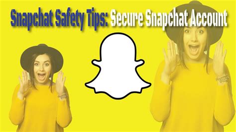 snapchat safety tips secure snapchat account