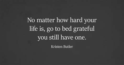 No Matter How Hard Life Gets Do Not Forget To Remember How Grateful