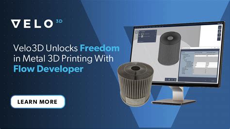 Flow Developer Velo3d Leading Provider Of Metal 3d Printing Solutions