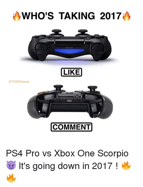 Whos Taking 2017 Like A Tcmfgames Comment Ps4 Pro Vs Xbox One Scorpio