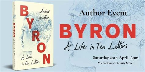 Byron A Life In Ten Letters Michaelhouse Cafe Cambridge 20 April