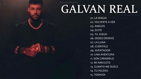 Grandes éxitos De Galvan Real 2021 Las Mejores Canciones De Galvan