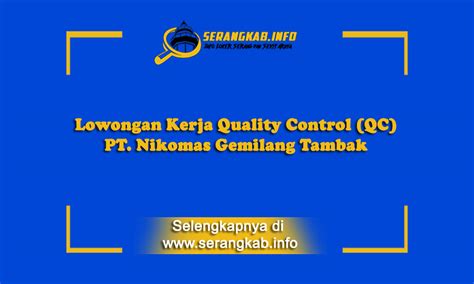 Raya serang km 71, desa tambak, kec. Lowongan Kerja Quality Control (QC) PT. Nikomas Gemilang Tambak - Serangkab.info