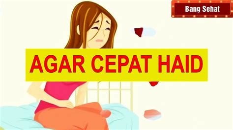 9 CARA AGAR CEPAT HAID SECARA ALAMI • bang sehat √ - YouTube