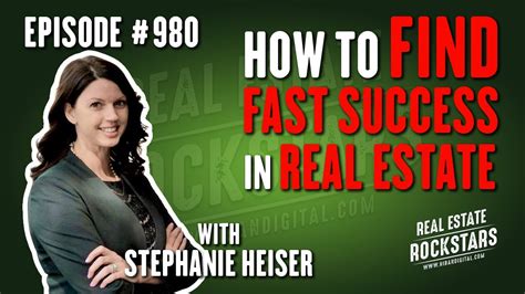 980 How To Find Fast Success In Real Estate Realtor Stephanie Heiser