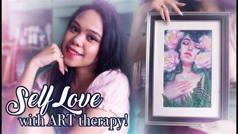 💕self Love Art Therapy 🎨 How To Heal Youtube