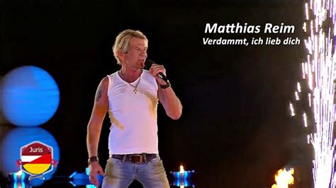 E b was kann mir schon geschehn? Matthias Reim - Verdammt, ich lieb dich ...