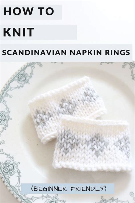 How To Knit Scandinavian Napkin Rings This Beginner Friendly