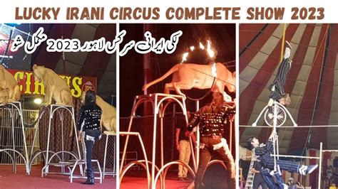 lucky irani circus complete show 2023 lucky irani circus live full show lahore youtube