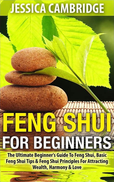 Feng Shui For Beginners The Ultimate Beginners Guide To Feng Shui