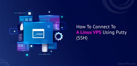 How To Connect To Linux Server From Windows Using Putty Ssh Operavps