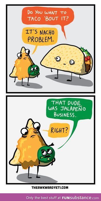 Mexican Food Humor Funsubstance Funny Puns Funny Food Puns Funny P
