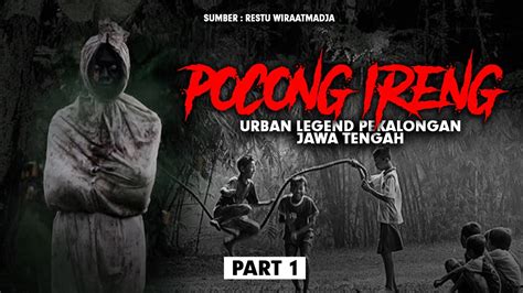 Kisah Misteri Nyata Pocong Ireng Urban Legend Part 1 Restu