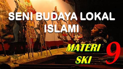 Seni Budaya Lokal Islami Materi Ski Kelas 9 Mtssmp Youtube