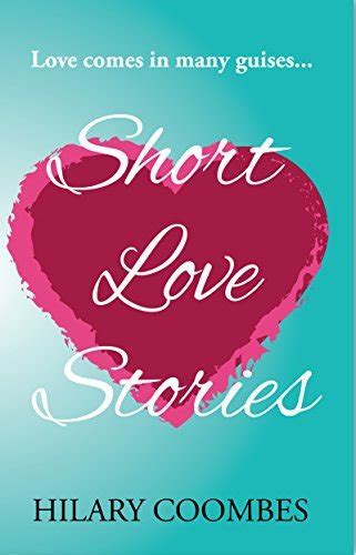 Short Love Stories Short Stories Book 1 By Hilary Coombes Goodreads