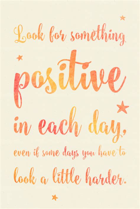 Look For Something Positive In Each Day Free Printable Quotes